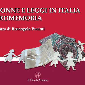 Foto: ‘Donne e leggi in Italia’, per una memoria generativa della ‘nostra’ Storia