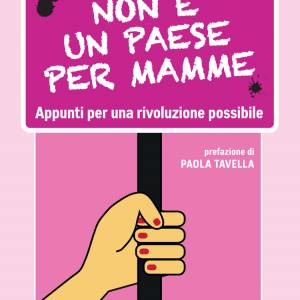 Foto Non è un paese per mamme: spunti per una rivoluzione 1