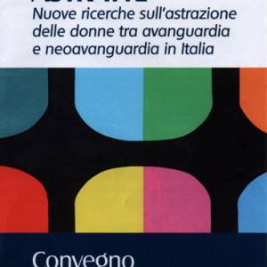 Foto Astratte. Nuove ricerche sull’astrazione delle donne tra avanguardia e neoavanguardia in Italia 1