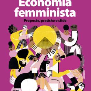 Foto Perché l’economia femminista salverà il mondo 2