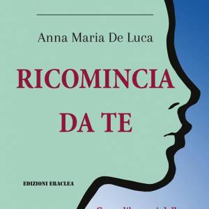 Foto 'Ricomincia da te', il libro di Anna Maria De Luca 1
