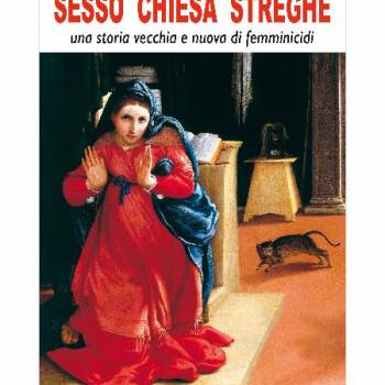 Foto: Sesso Chiesa Streghe. Una storia vecchia e nuova di femminicidi. Il libro di Maria Mantello