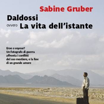 Foto: DALDOSSI ovvero La vita dell'istante, un libro di SABINE GRUBER, rec. di M.Cristina Nascosi Sandri