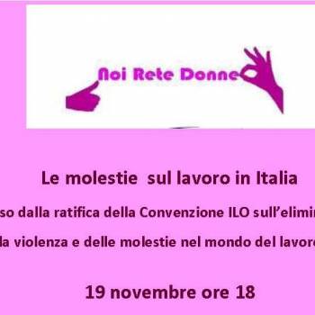 Foto: Noi Rete Donne / Le molestie sul lavoro in Italia  (Convenzione ILO)