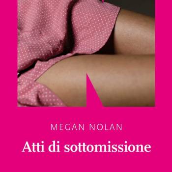 Foto: Atti di sottomissione di Megan Nolan