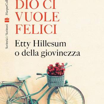 Foto: Dio ci vuole felici. ETTY HILLESUM o della giovinezza