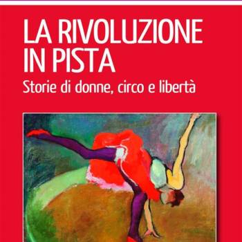 Foto: Il circo, cerchio magico della libertà - recensione di Silvia Ricci Lempen