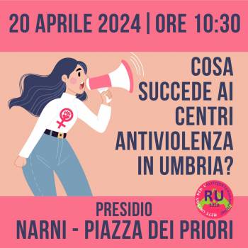 Foto: COSA SUCCEDE AI CENTRI ANTIVIOLENZA IN UMBRIA? PRESIDIO IL 20 APRILE