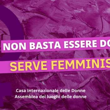 Foto: NON FACCIAMOCI INGANNARE! NON BASTA ESSERE DONNA. SERVE FEMMINISMO!