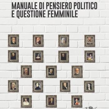 Foto: Il pensiero politico delle donne c'è e c'è stato. Un libro per conoscerlo e raccontarlo