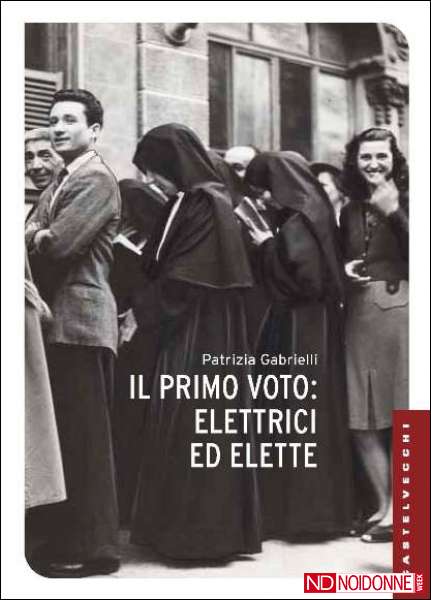 Foto: Il primo voto: elettrici ed elette, il libro di Patrizia Gabrielli - di Caterina Breda