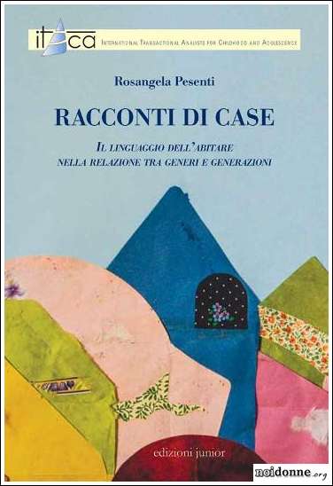 Foto: La casa siamo noi: l’ultimo libro di Rosangela Pesenti*