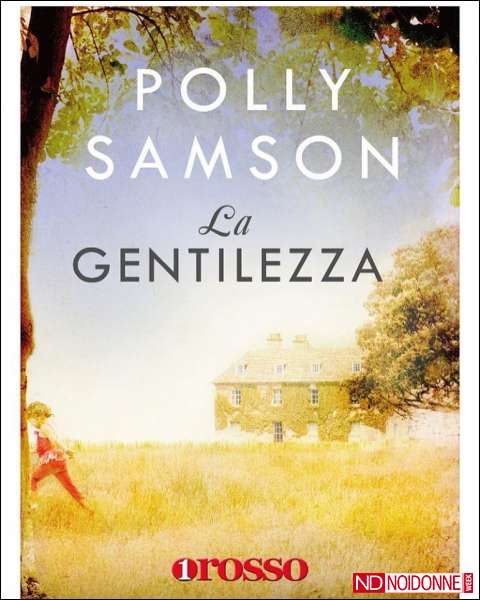 Foto: LA GENTILEZZA secondo Polly Samson