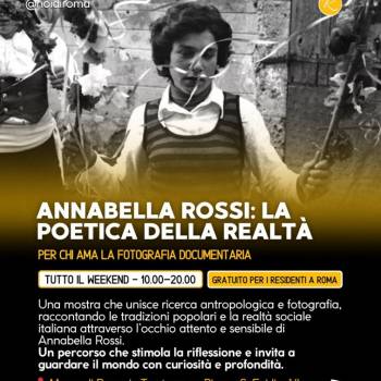 Foto: 'Annabella Rossi. La poetica della realtà': l'antologica sulla pioniera dell’antropologia visiva ita