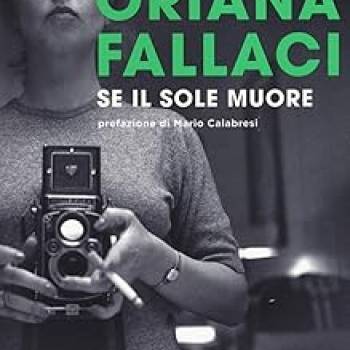 Foto: 'Se il sole muore’. Oriana Fallaci e un futuro sperato che non è mai arrivato 