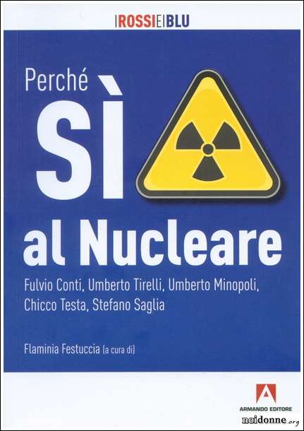Foto: Perché no al Nucleare / Perché sì al Nucleare