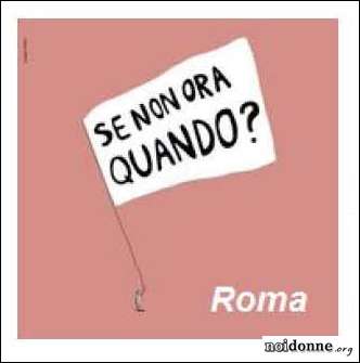 Foto: SE NON ORA QUANDO / ROMA... verso le elezioni regionali